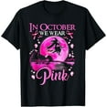 thumbnail image 1 of In October We Wear Pink Witch Breast Cancer Awareness T-Shirt, 1 of 3