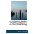 thumbnail image 1 of In Olde New York; Sketches of Old Times and Places in Both the State and the City (Hardcover), 1 of 1