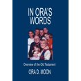 thumbnail image 1 of In Ora's Words: Overview of the Old Testament, (Hardcover), 1 of 1
