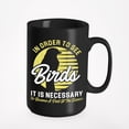 thumbnail image 1 of In Order To See Birds Ceramic, Black 15oz Ceramic Mug, 1 of 5