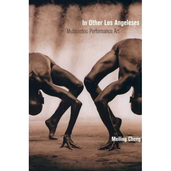 In Other Los Angeleses : Multicentric  Performance Art (Edition 1) (Paperback)
