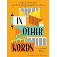 thumbnail image 1 of In Other Words : An Illustrated Miscellany of the World's Most Intriguing Words and Phrases (Hardcover), 1 of 1