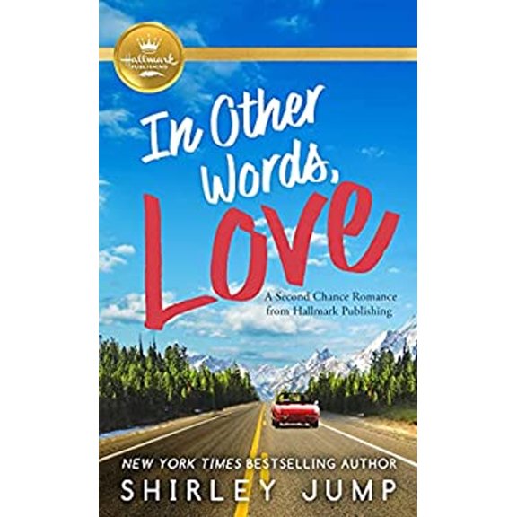 Pre-Owned In Other Words, Love: A Second Chance Romance from Hallmark Publishing (Mass Market Paperback) 1947892959 9781947892958