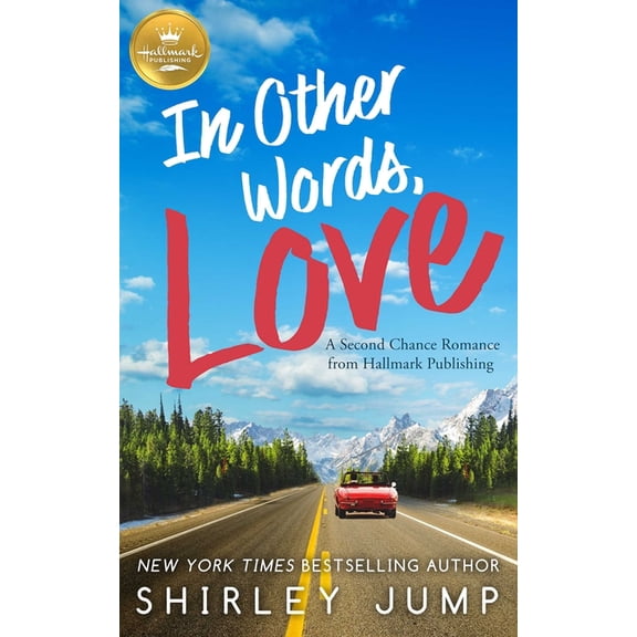 In Other Words, Love : A Second Chance Romance from Hallmark Publishing (Paperback)