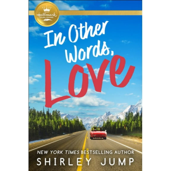 Pre-Owned In Other Words, Love : A Second Chance Romance from Hallmark Publishing (Paperback)