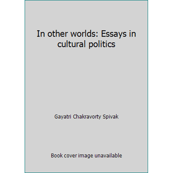 Pre-Owned In other worlds: Essays in cultural politics (Paperback) 0416016618 9780416016611