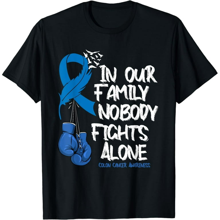 In Family No One Fights Alone Colon Cancer Awareness T-Shirt In Family No One Fights Alone Colon Cancer Awareness T-Shirt