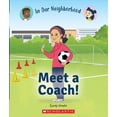 thumbnail image 1 of In Our Neighborhood: Meet a Coach! (in Our Neighborhood) (Paperback), 1 of 1