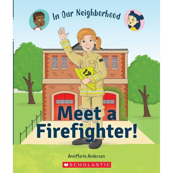 In Our Neighborhood Meet a Firefighter! (in Our Neighborhood), (Hardcover)