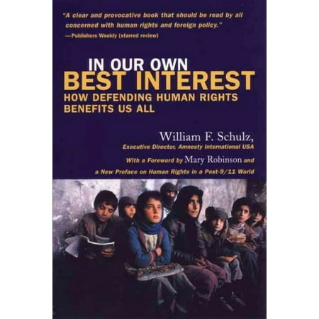 In Our Own Best Interest : How Defending Human Rights Benefits Us All (Paperback)