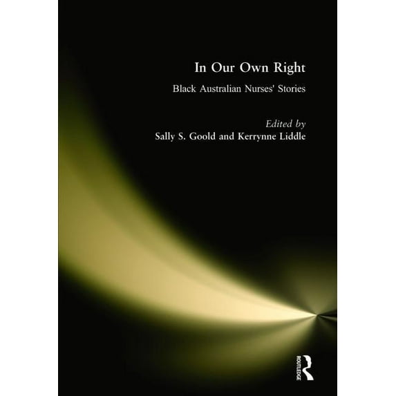 In Our Own Right: Black Australian Nurses' Stories, (Hardcover)