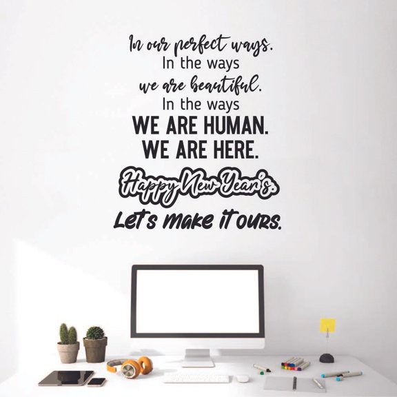 In Our Perfect Ways We Are Beautiful. In The Ways We Are Human. - New Year Inspirational Quote New Year's Resolution Vinyl Wall Sticker Wall Art Wall Decal For Home Living Room Size (10x10 inch)