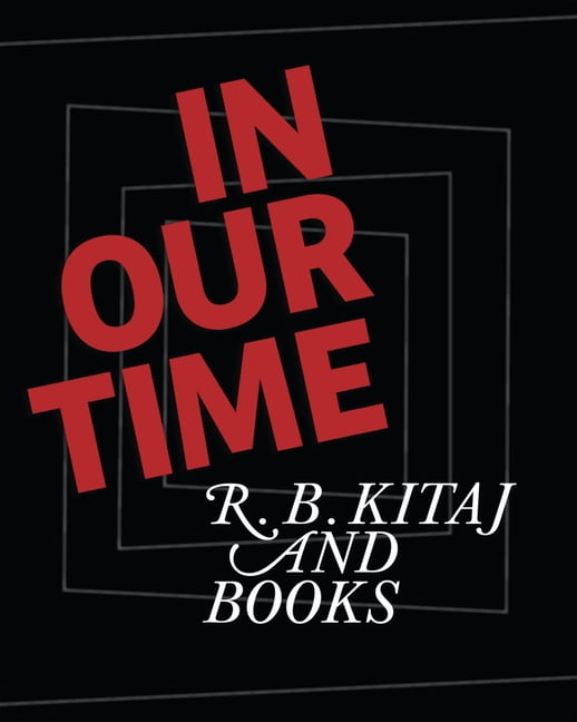 In Our Time: R. B. Kitaj and Books, (Paperback)