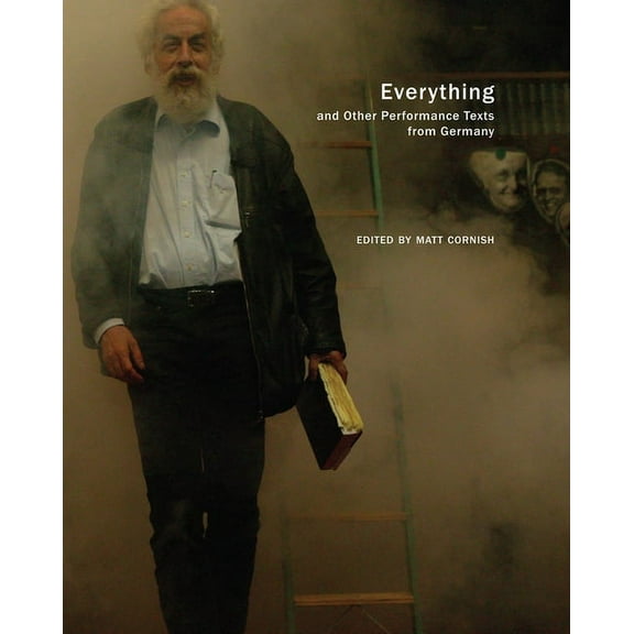 In Performance: Everything and Other Performance Texts from Germany (Paperback)