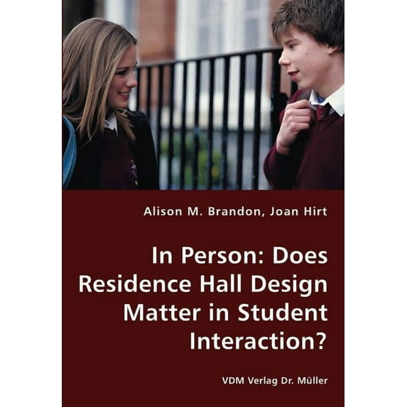 In Person: Does Residence Hall Design Matter in Student Interaction?, (Paperback)