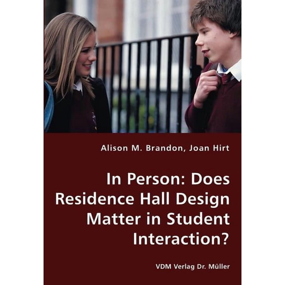 In Person: Does Residence Hall Design Matter in Student Interaction?, (Paperback)