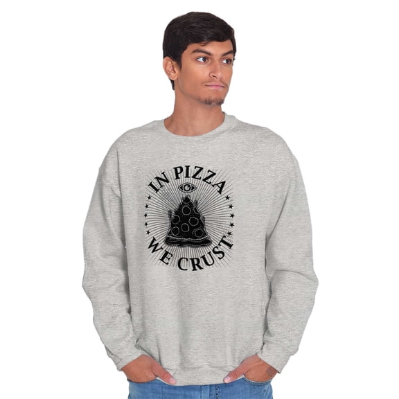 In Pizza We Crust Funny Food Pun Sweatshirt for Men or Women Brisco Brands S