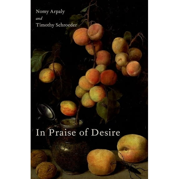Oxford Moral Theory: In Praise of Desire (Hardcover)