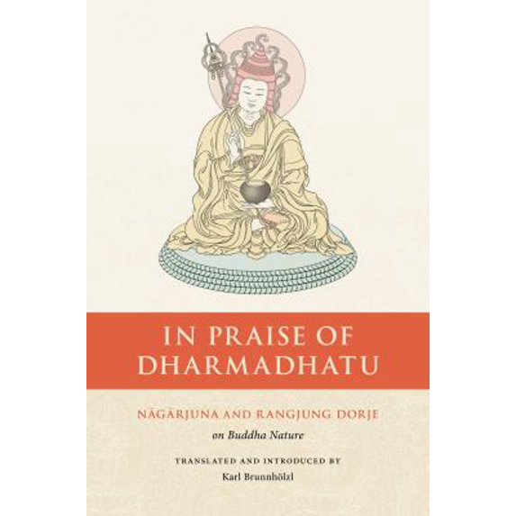 Pre-Owned In Praise of Dharmadhatu: Nagarjuna and Rangjung Dorje on Buddha Nature (The Nitartha Institute Series), 9781611809688, 1611809681, Paperback,