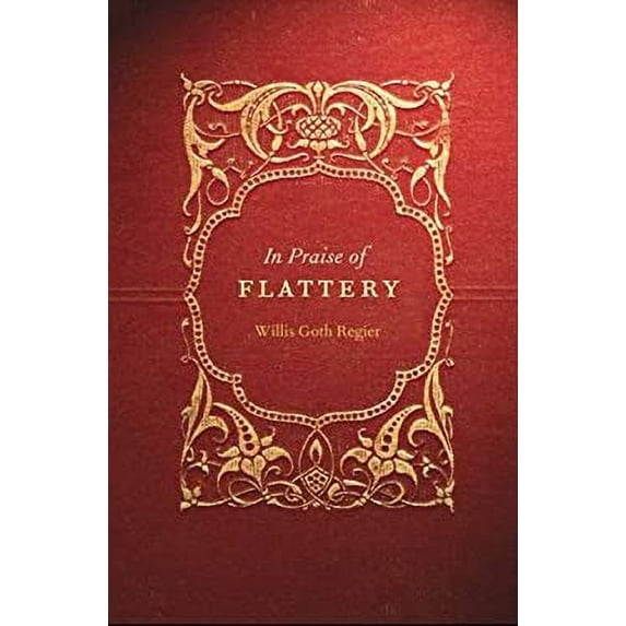 Pre-Owned In Praise of Flattery (Hardcover) 0803239696 9780803239692
