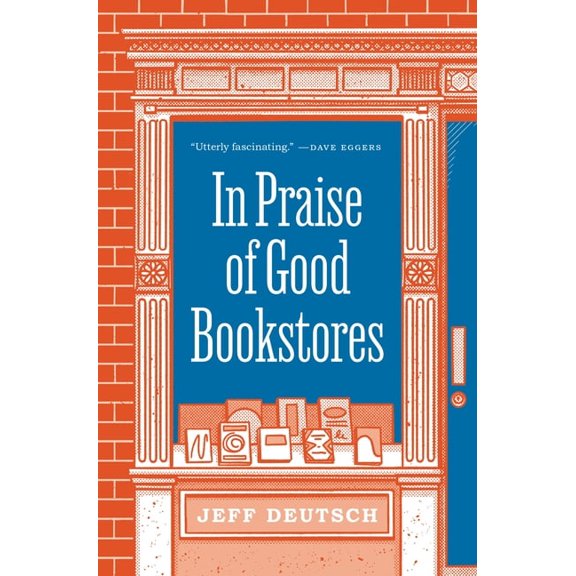In Praise of Good Bookstores, (Hardcover)