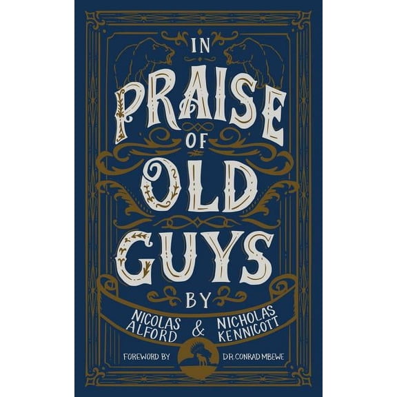 In Praise of Old Guys: Pastoral Mentorship, Humility, and the Dangers of Youth (Paperback)