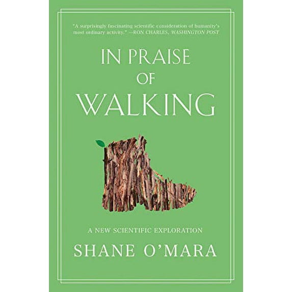 Pre-Owned In Praise of Walking: A New Scientific Exploration (Paperback) 0393867498 9780393867497