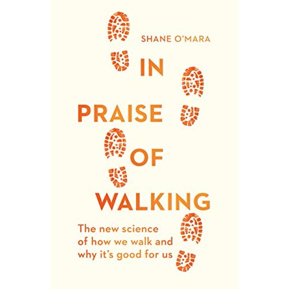 Pre-Owned In Praise of Walking: The new science of how we walk and why it’s good for us (Hardcover) 1847925014 9781847925015