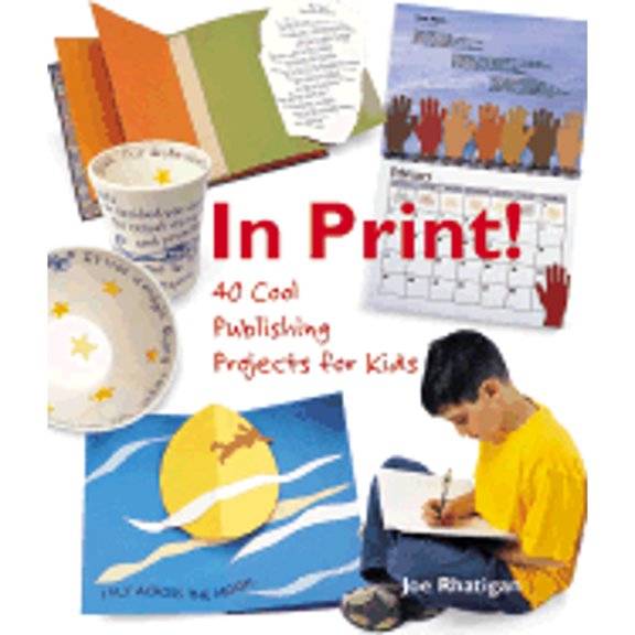 Pre-Owned In Print!: 40 Cool Publishing Projects for Kids (Hardcover) 1579903592 9781579903596