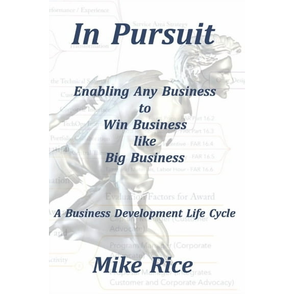 In Pursuit: In Pursuit Business Development Life Cycle: The Framework (Paperback)