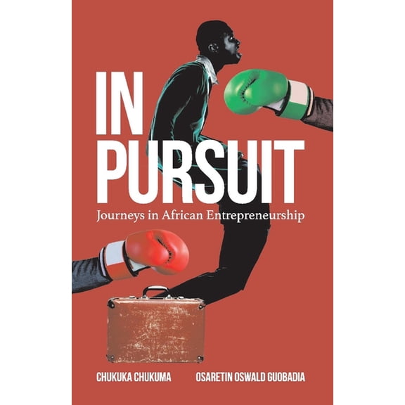 In Pursuit : Journeys in African Entrepreneurship (Paperback)