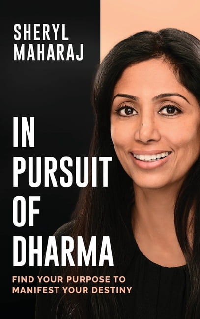 In Pursuit of Dharma: Find Your Purpose to Manifest Your Destiny ...