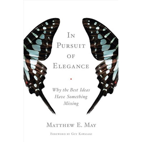 Pre-Owned In Pursuit of Elegance: Why the Best Ideas Have Something Missing (Hardcover) 0385526490 9780385526494