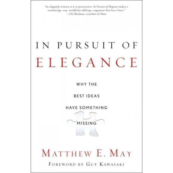 Pre-Owned In Pursuit of Elegance: Why the Best Ideas Have Something Missing (Paperback) 0385526504 9780385526500