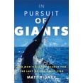 thumbnail image 1 of In Pursuit of Giants: One Man's Global Search for the Last of the Great Fish (Hardcover) by Matt Rigney, 1 of 1
