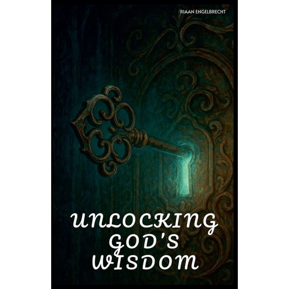 In Pursuit of God Unlocking God's Wisdom, (Paperback)