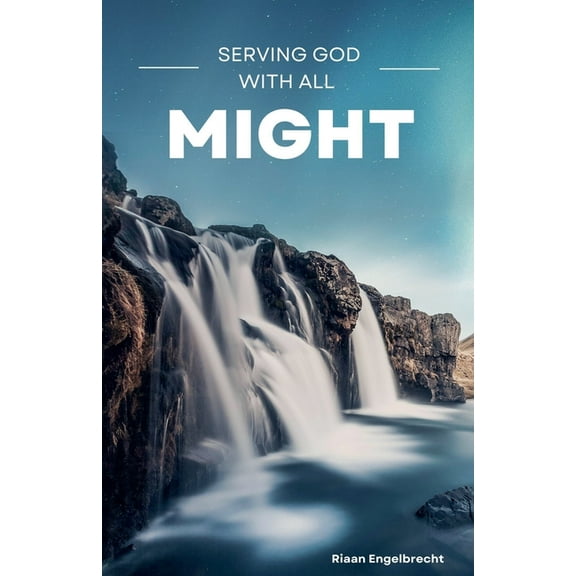 In Pursuit of God Serving God With All Might, (Paperback)