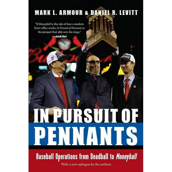 In Pursuit of Pennants: Baseball Operations from Deadball to Moneyball, (Paperback)