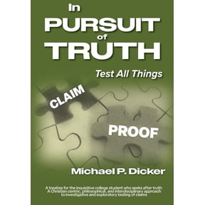 In Pursuit of Truth: Test All Things, (Paperback)