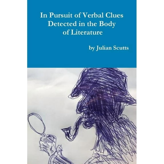 In Pursuit of Verbal Clues Detected in the Body of Literature (Paperback)