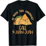 CORATO In Queso Emergency Cinco De Mayo Shirt Taco Call 9 Juan T-Shirt