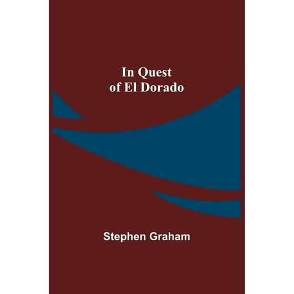 In Quest of El Dorado, (Paperback)