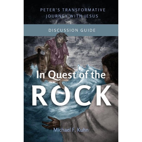 In Quest of the Rock - Discussion Guide: Peter's Transformative Journey With Jesus, (Paperback)