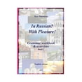 thumbnail image 1 of In Russian? With Pleasure! - Grammar workbook & exercises - Book 2- EN version, (Paperback), 1 of 1