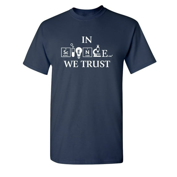 In Science We Trust Sarcastic Humor Graphic Novelty Funny Tall T Shirt