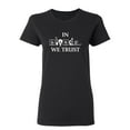 thumbnail image 1 of In Science We Trust Sarcastic Novelty Gift Idea Adult Humor Funny Women's Casual Tees, 1 of 3