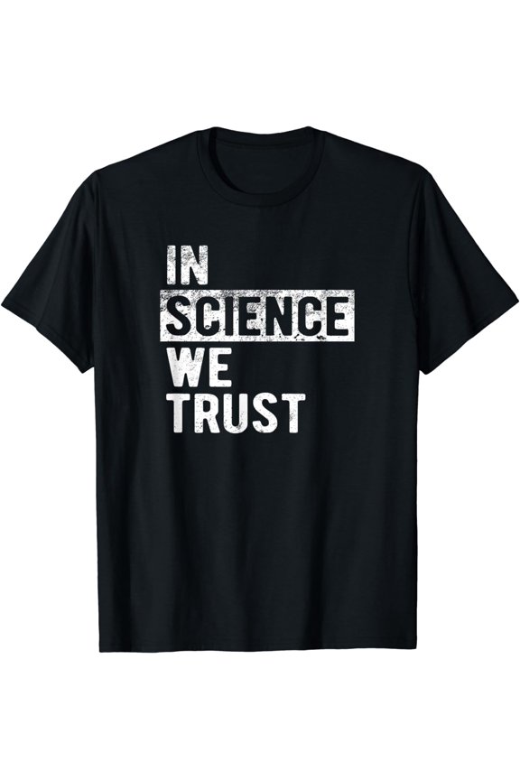 In Science We Trust T-Shirt