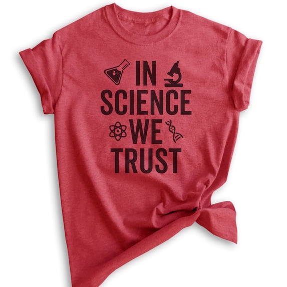 In Science We Trust T-shirt, Unisex Women's Men's Shirt, Science Shirt, Scientist Shirt, STEM Shirt, Heather Red, 3X-Large