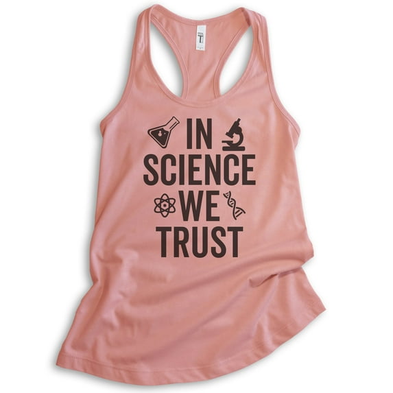 In Science We Trust Tank Top, Ladies Racerback Tank Top, Science Tank, Scientist Tank, STEM Tank, Desert Pink, Medium