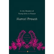 In Search of Lost Time: In the Shadow of Young Girls in Flower : In Search of Lost Time, Volume 2 (Penguin Classics Deluxe Edition) (Series #2) (Paperback)